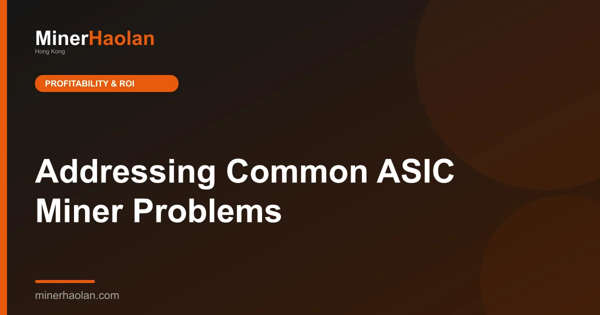 Addressing Common ASIC Miner Problems