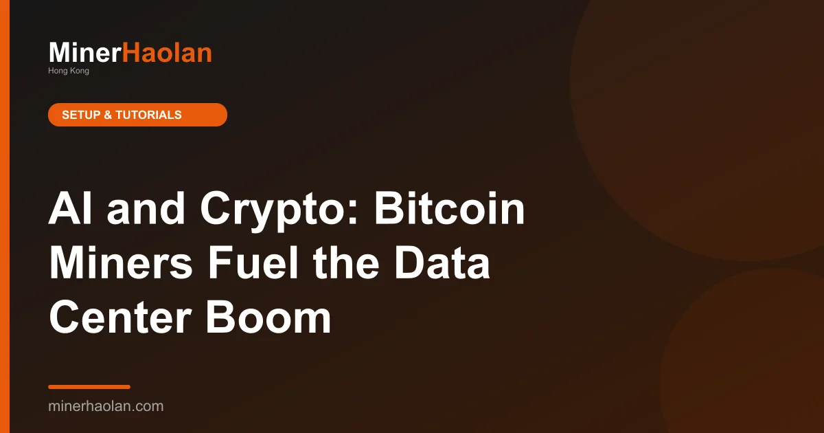 AI and Crypto: Bitcoin Miners Fuel the Data Center Boom