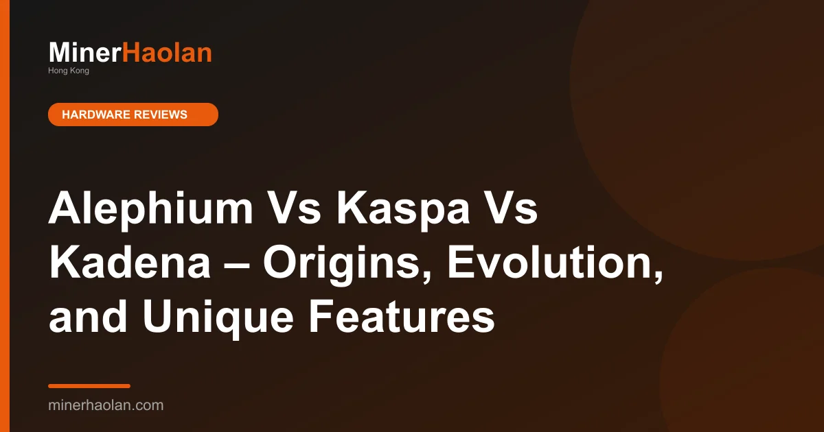 Alephium Vs Kaspa Vs Kadena – Origins, Evolution, and Unique Features