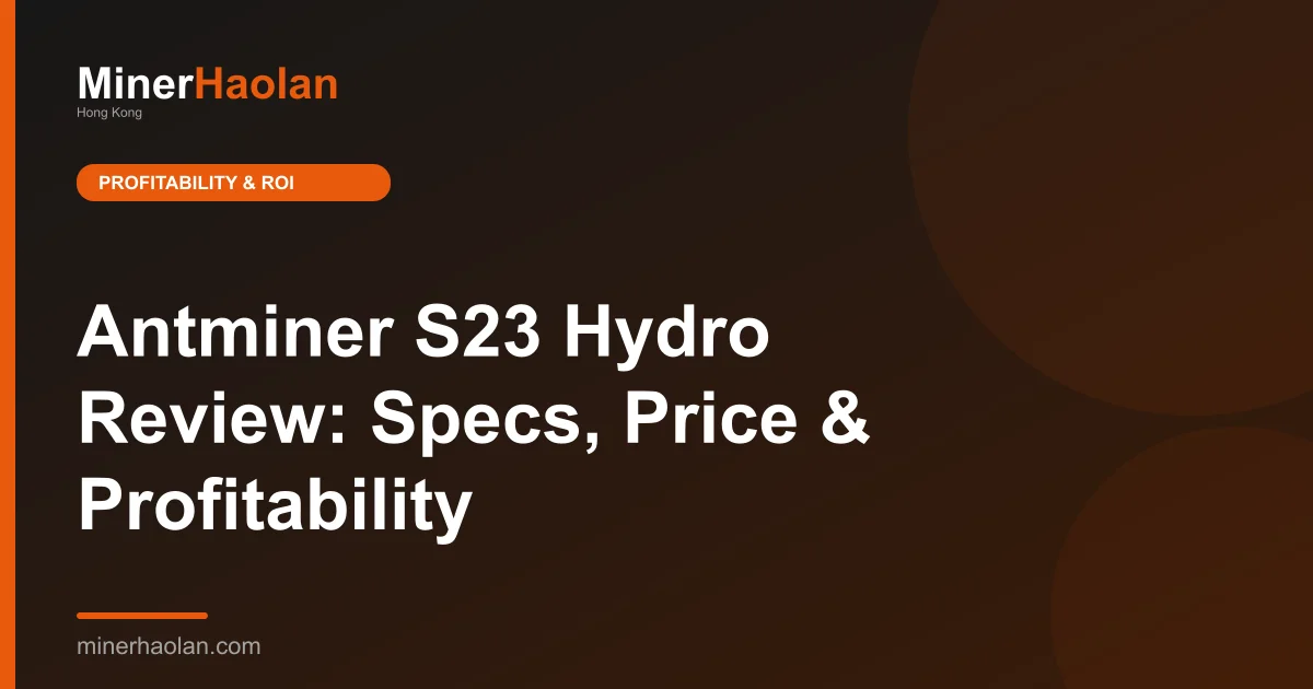 Antminer S23 Hydro Review: Specs, Price & Profitability