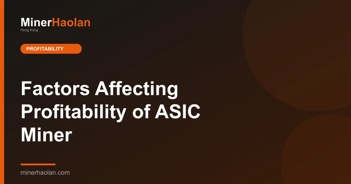 Factors Affecting Profitability of ASIC Miner