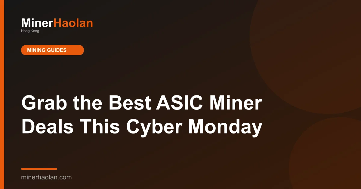 Grab the Best ASIC Miner Deals This Cyber Monday