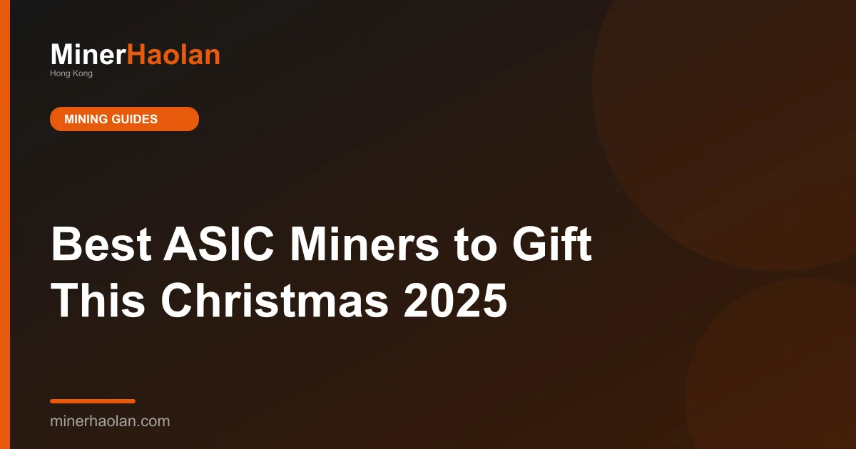 Best ASIC Miners to Gift This Christmas 2025