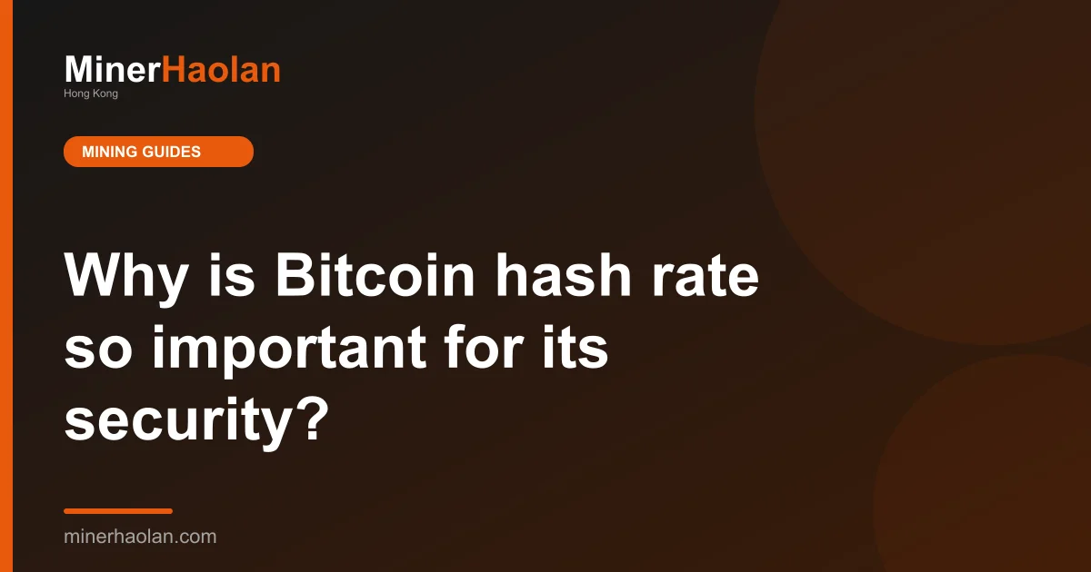 Why is Bitcoin hash rate so important for its security?