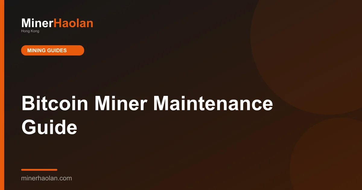 Bitcoin Miner Maintenance Guide