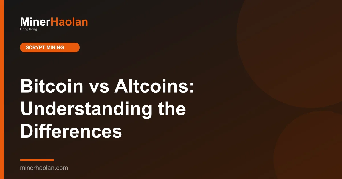 Bitcoin vs Altcoins: Understanding the Differences