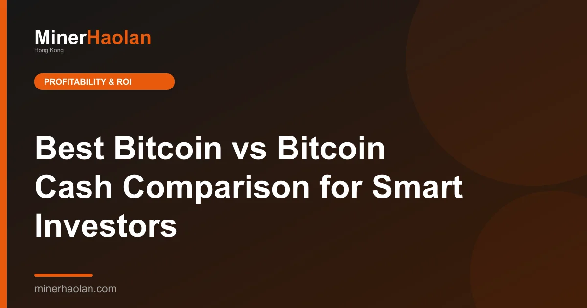 Best Bitcoin vs Bitcoin Cash Comparison for Smart Investors