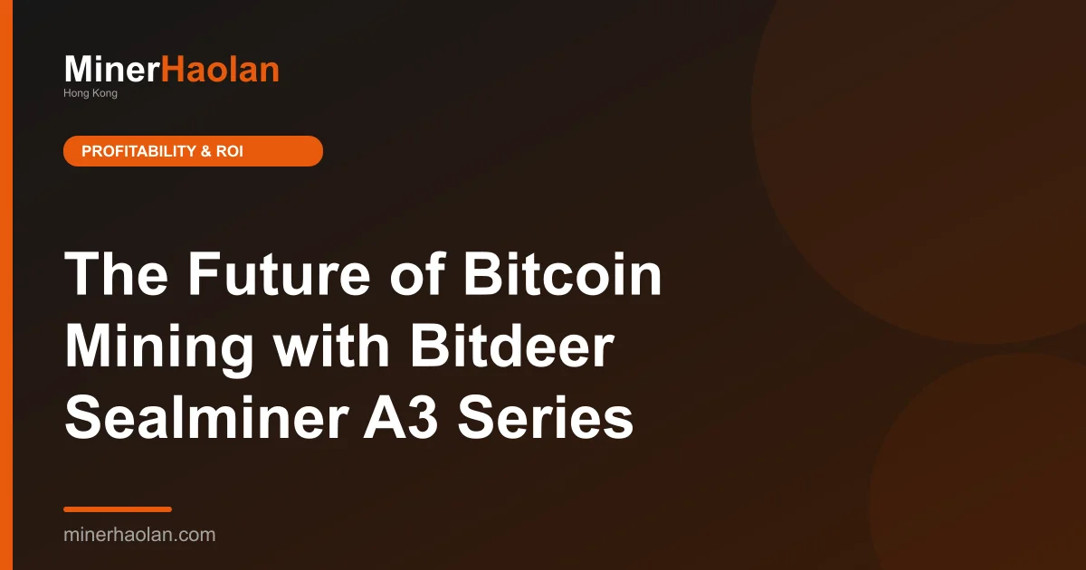 The Future of Bitcoin Mining with Bitdeer Sealminer A3 Series