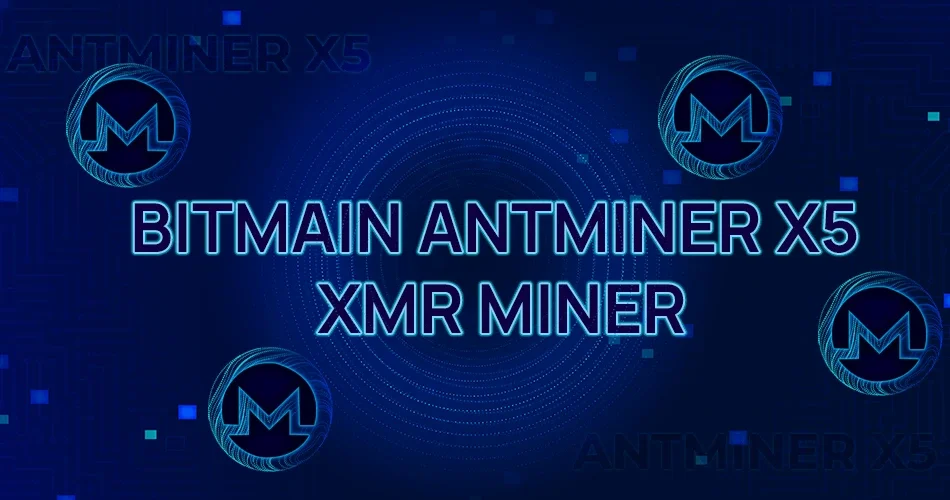 Bitmain Unveils Antminer X5, Its First ASIC Miner for Monero