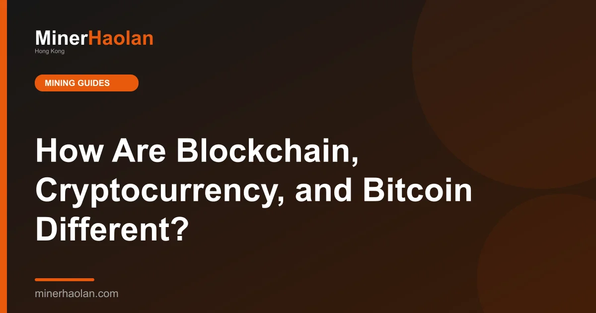 How Are Blockchain, Cryptocurrency, and Bitcoin Different?