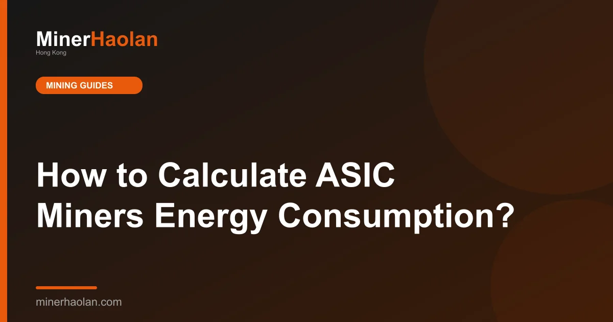 How to Calculate ASIC Miners Energy Consumption?