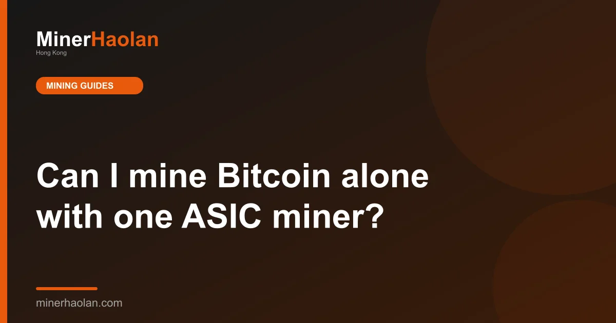 Can I mine Bitcoin alone with one ASIC miner?