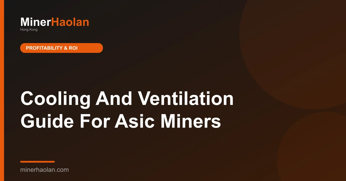 Cooling And Ventilation Guide For Asic Miners