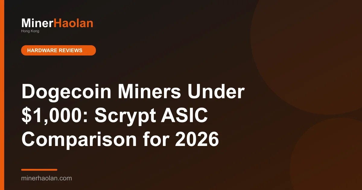 Dogecoin Miners Under $1,000: Scrypt ASIC Comparison for 2026