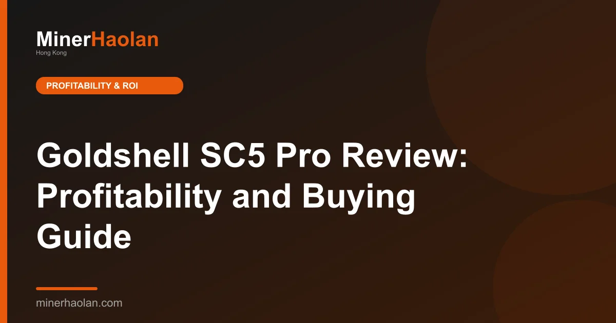 Goldshell SC5 Pro Review: Profitability and Buying Guide