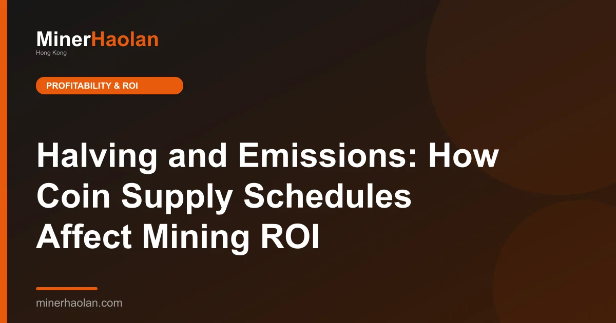 Halving and Emissions: How Coin Supply Schedules Affect Mining ROI