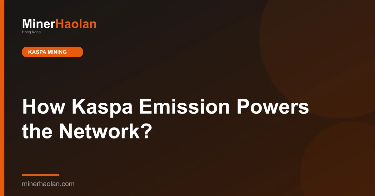 How Kaspa Emission Powers the Network?