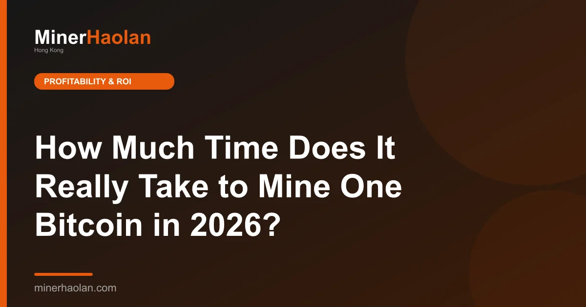 How Much Time Does It Really Take to Mine One Bitcoin in 2026?