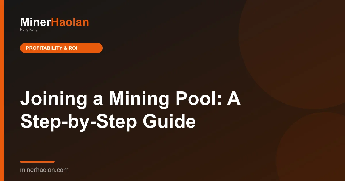 Joining a Mining Pool: A Step-by-Step Guide