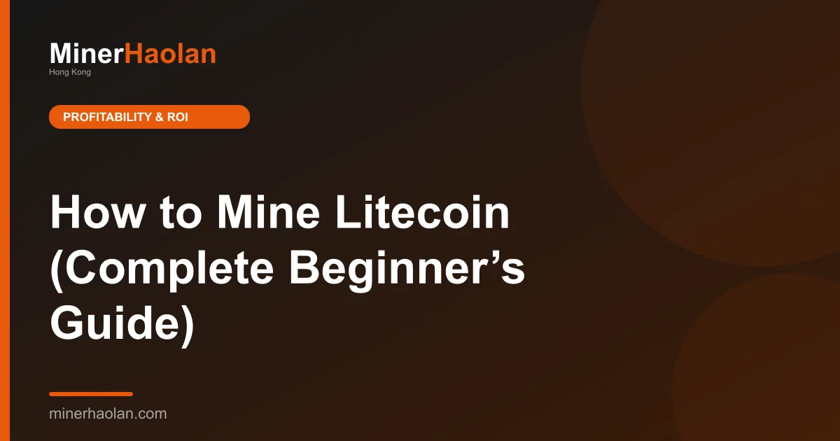 How to Mine Litecoin (Complete Beginner’s Guide)