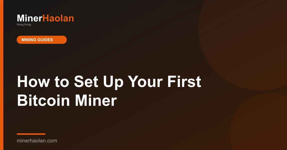 How to Set Up Your First Bitcoin Miner