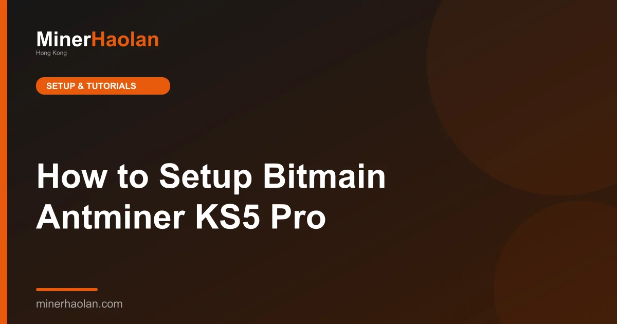How to Setup Bitmain Antminer KS5 Pro