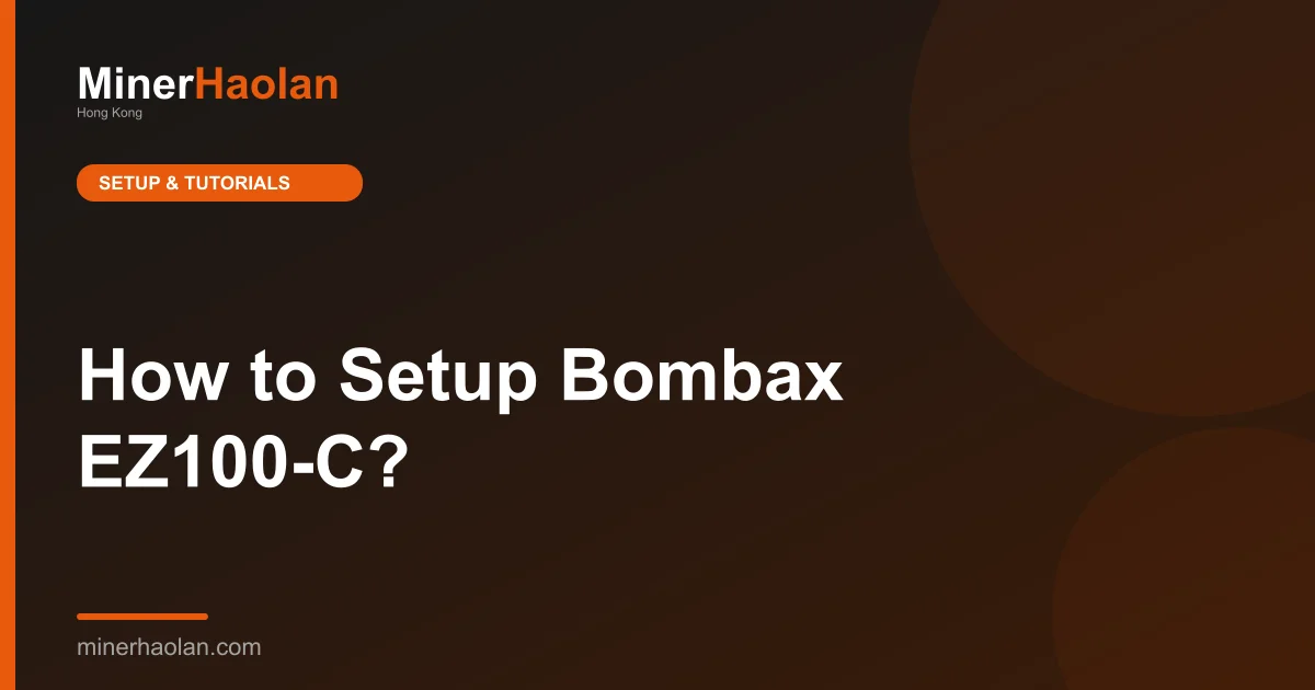 How to Setup Bombax EZ100-C?