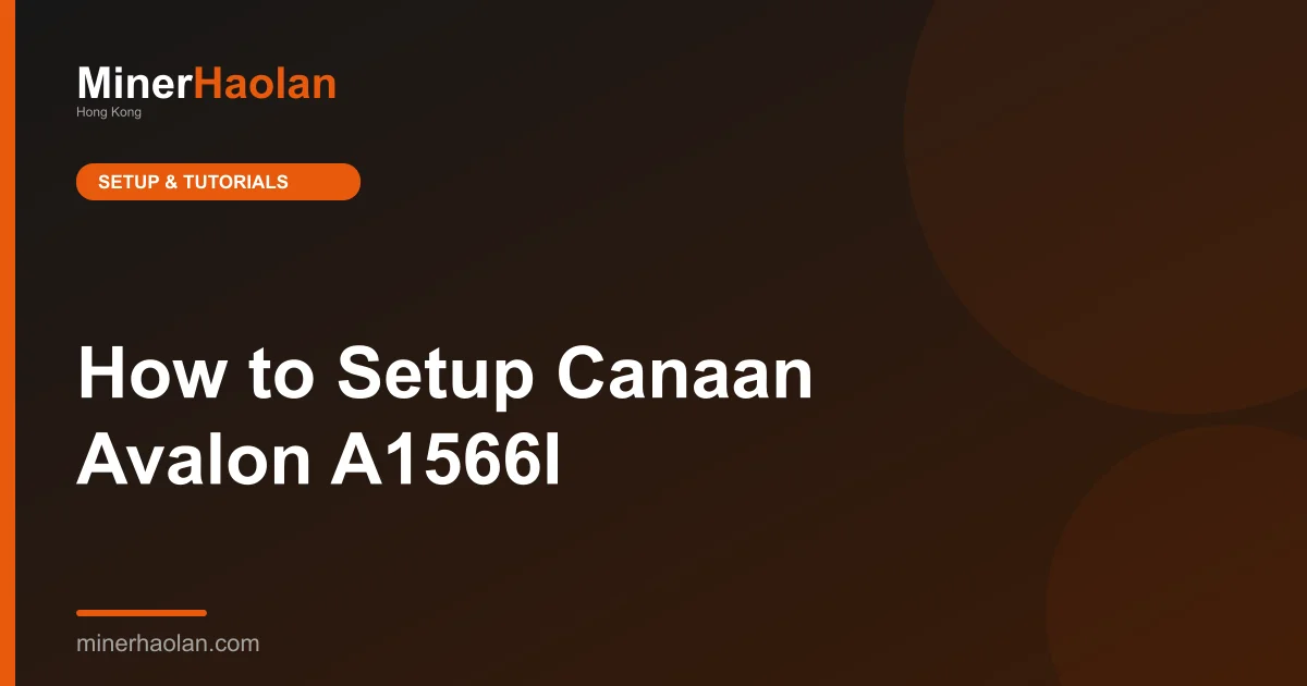 How to Setup Canaan Avalon A1566I