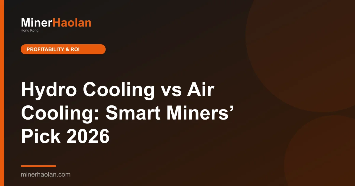 Hydro Cooling vs Air Cooling: Smart Miners’ Pick 2026