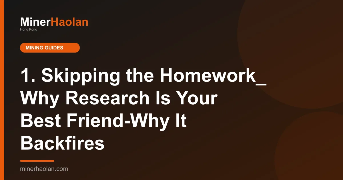 1. Skipping the Homework_ Why Research Is Your Best Friend-Why It Backfires