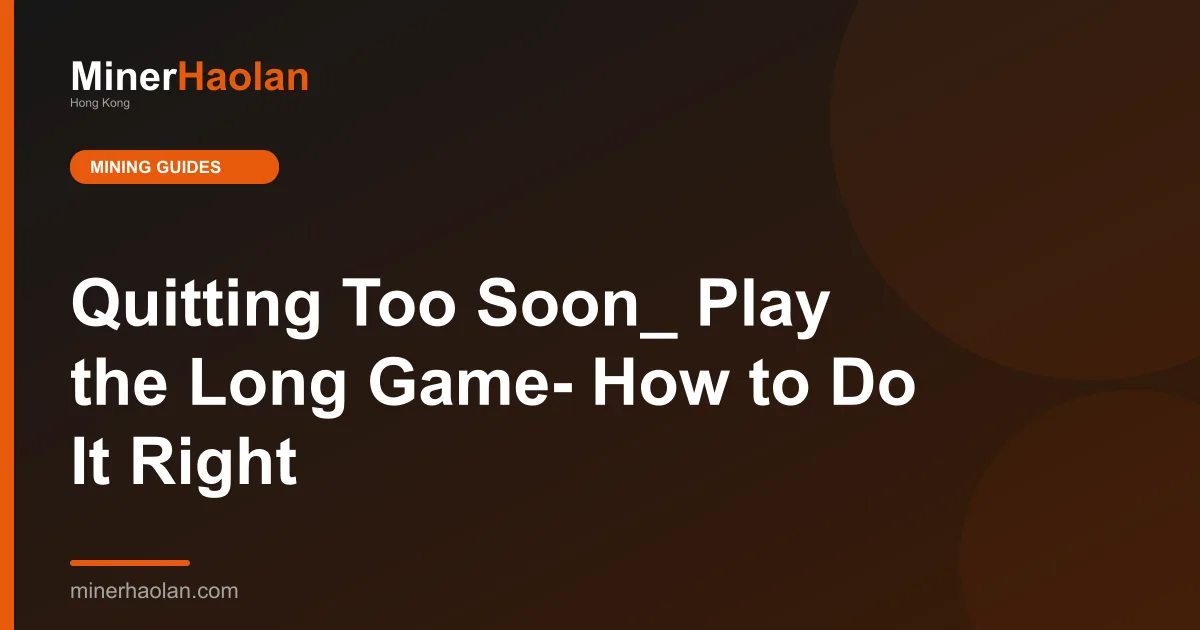 Quitting Too Soon_ Play the Long Game- How to Do It Right