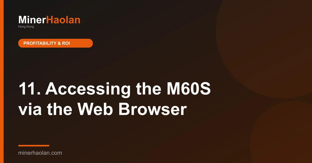 11. Accessing the M60S via the Web Browser