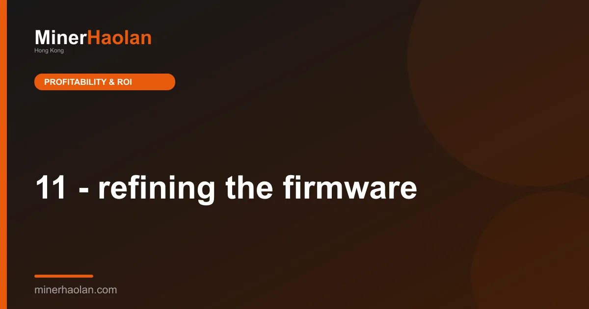 11 - refining the firmware