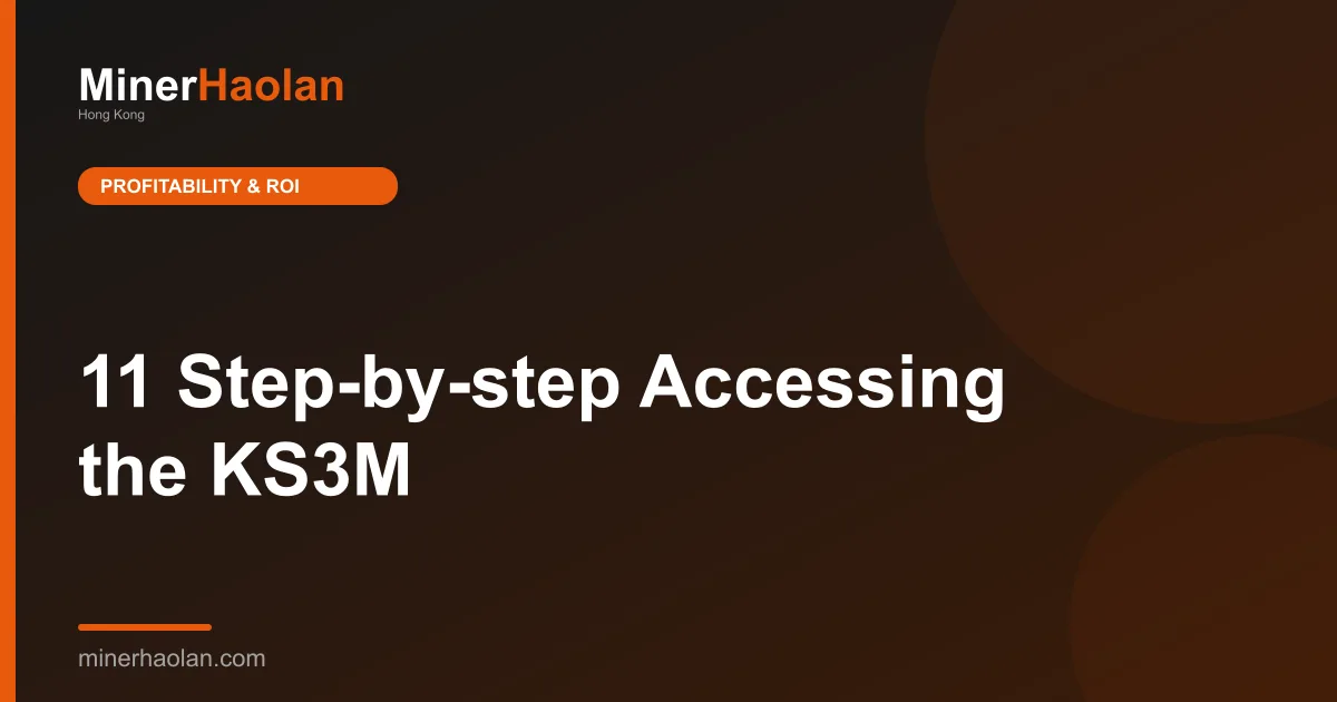 11 Step-by-step Accessing the KS3M