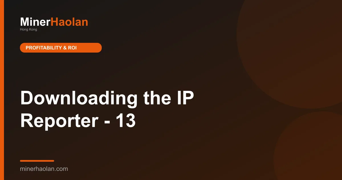 Downloading the IP Reporter - 13