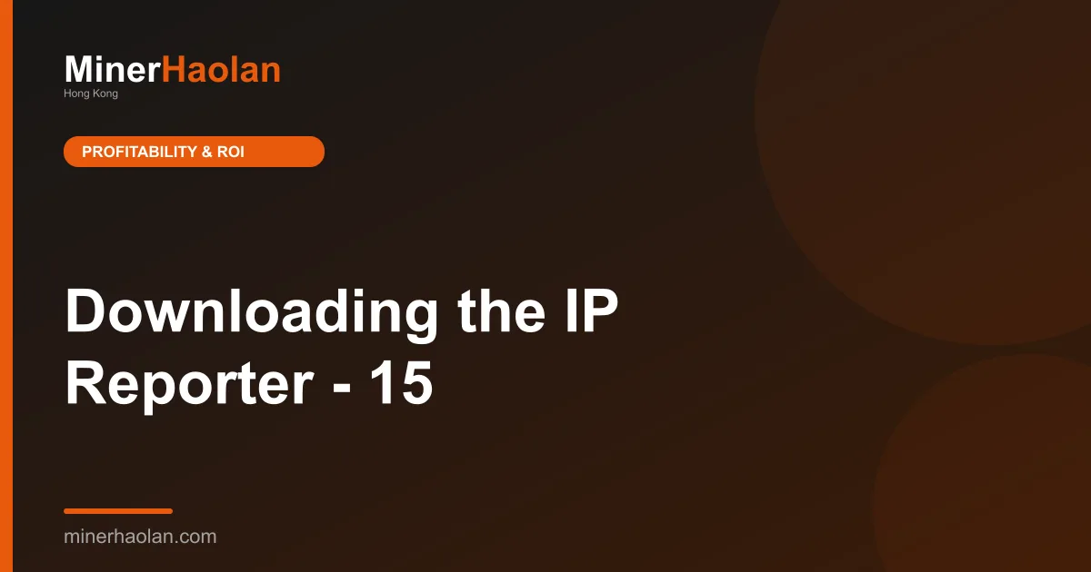 Downloading the IP Reporter - 15