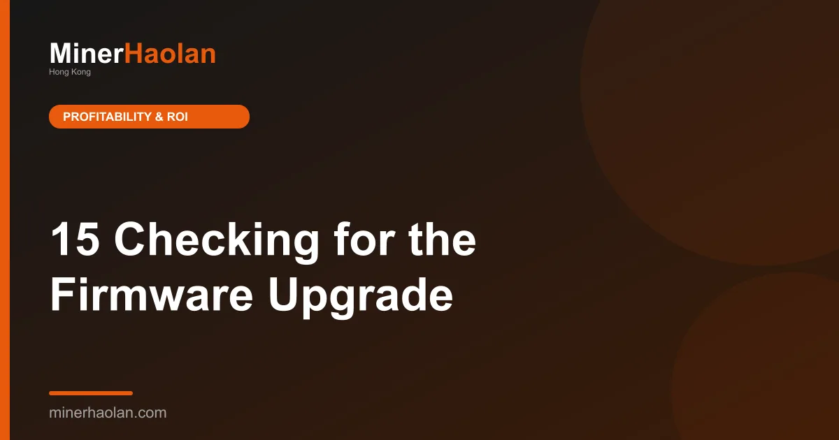 15 Checking for the Firmware Upgrade