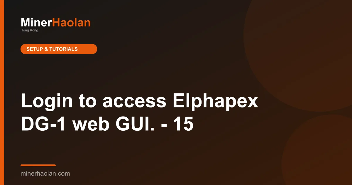 Login to access Elphapex DG-1 web GUI. - 15