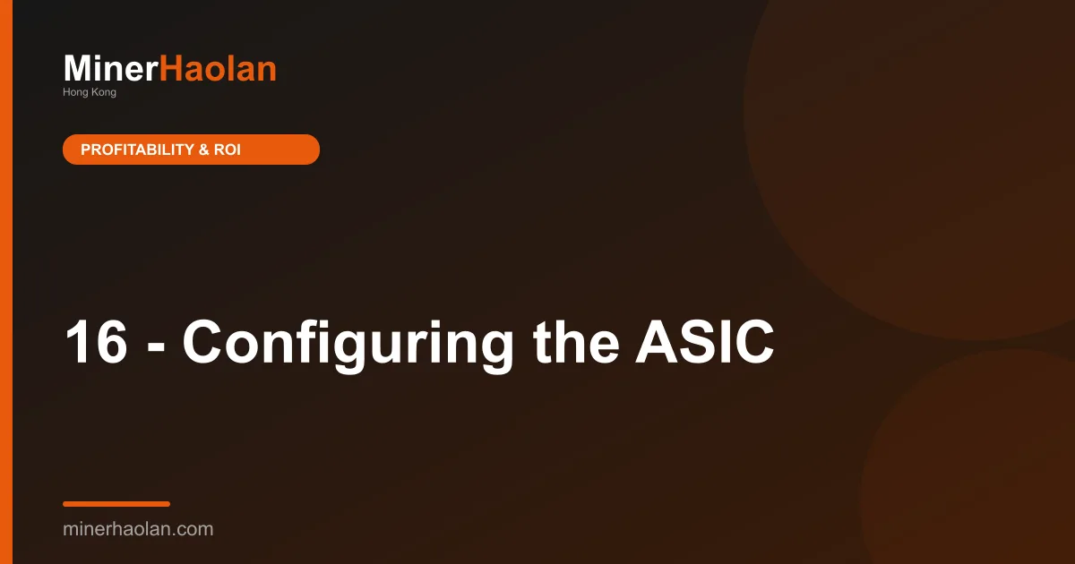 16 - Configuring the ASIC