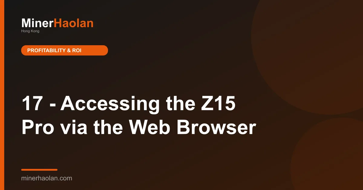 17 - Accessing the Z15 Pro via the Web Browser
