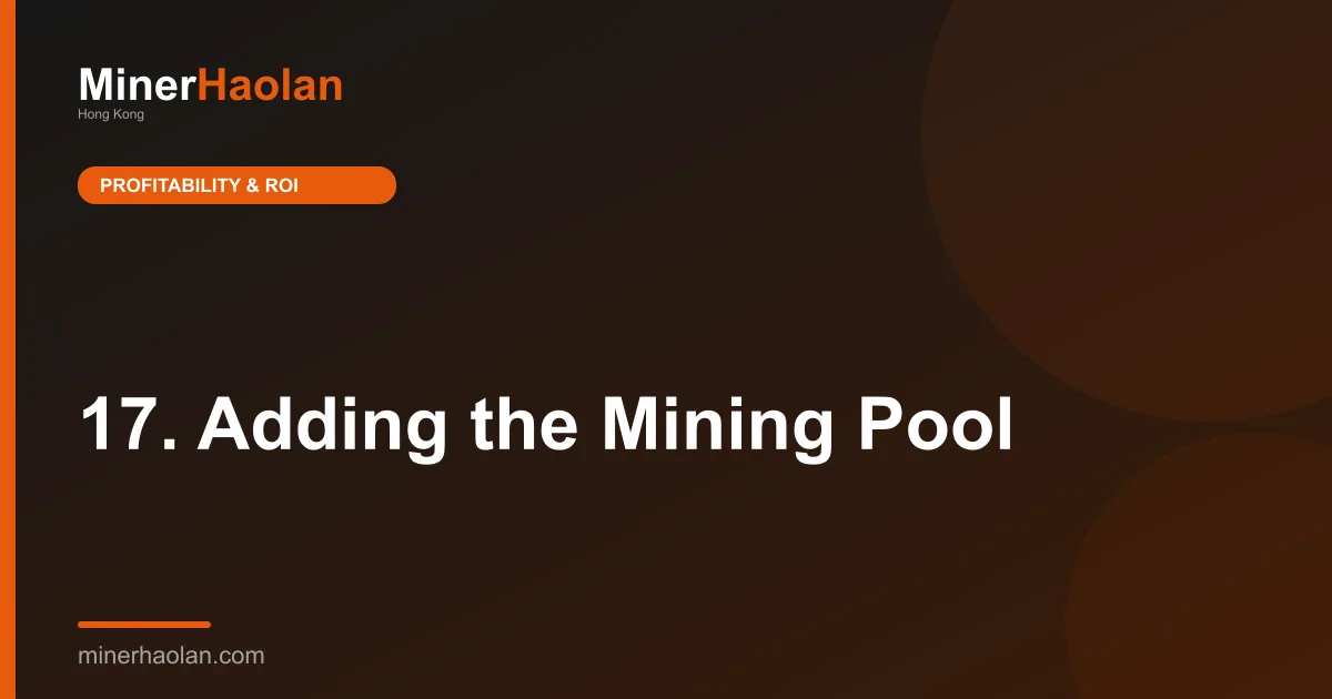 17. Adding the Mining Pool