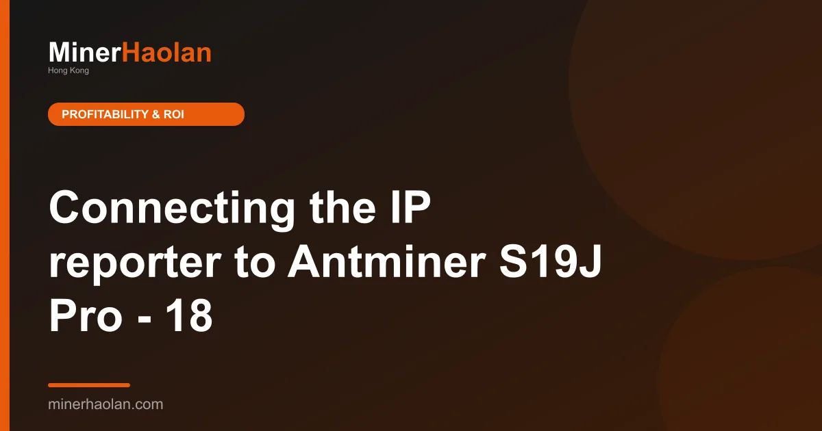 Connecting the IP reporter to Antminer S19J Pro - 18