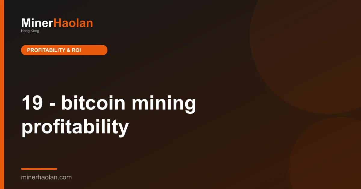 19 - bitcoin mining profitability