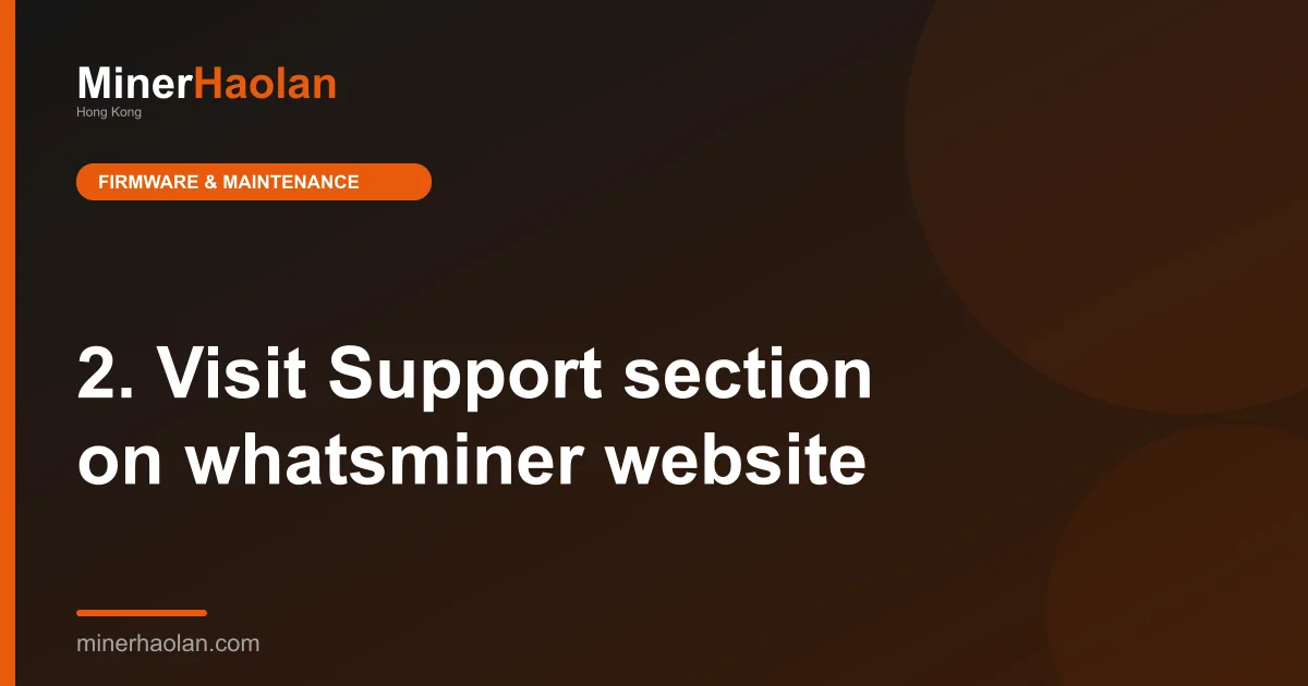 2. Visit Support section on whatsminer website