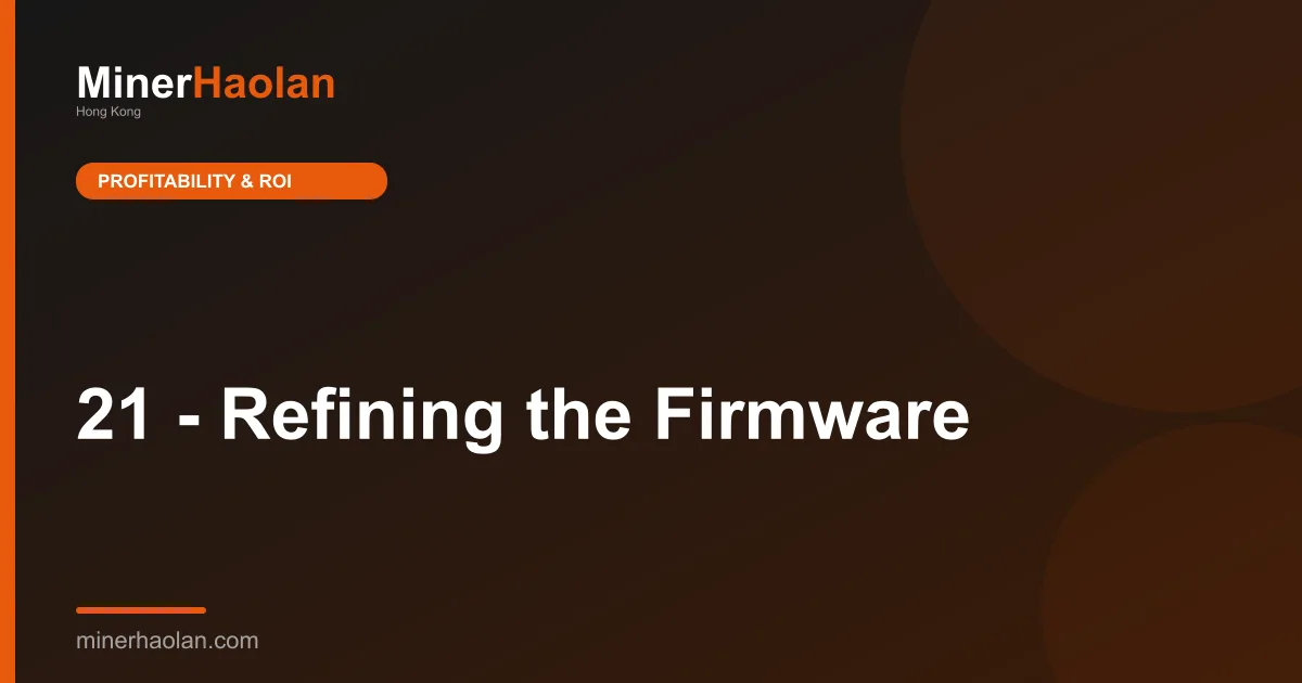 21 - Refining the Firmware