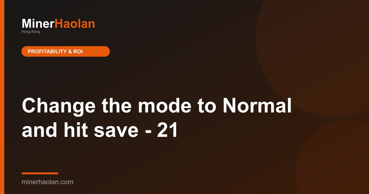 Change the mode to Normal and hit save - 21