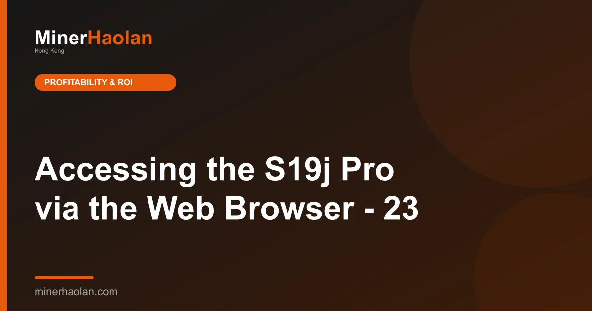 Accessing the S19j Pro via the Web Browser - 23
