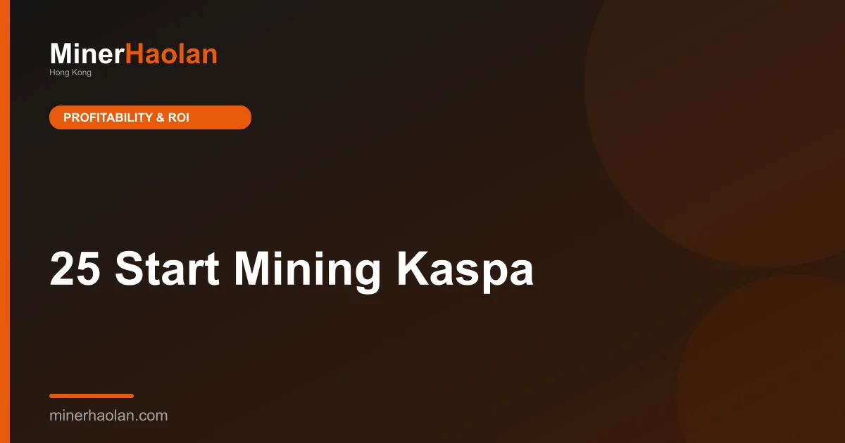 25 Start Mining Kaspa
