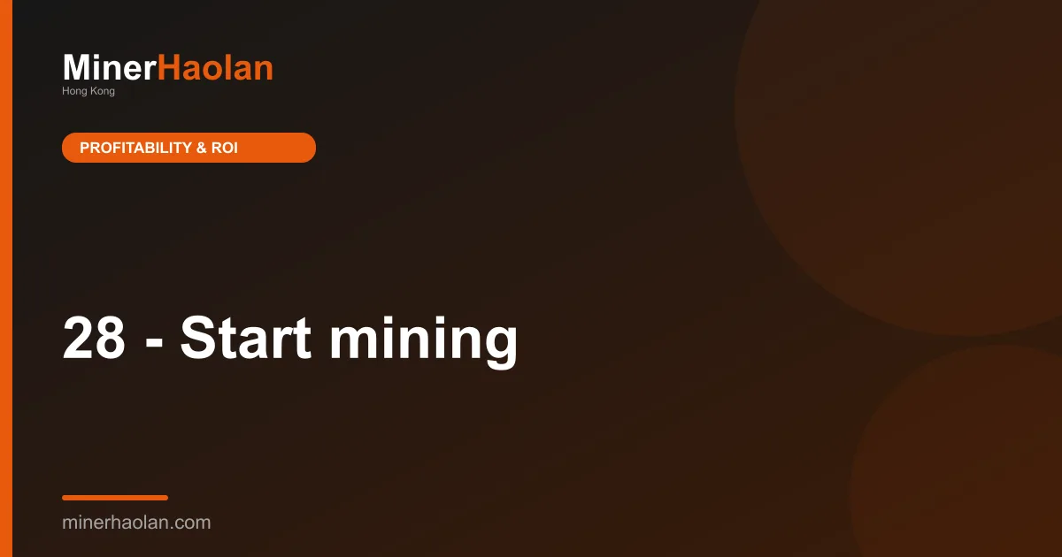 28 - Start mining