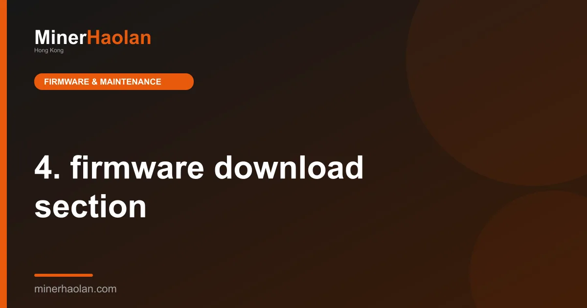 4. firmware download section